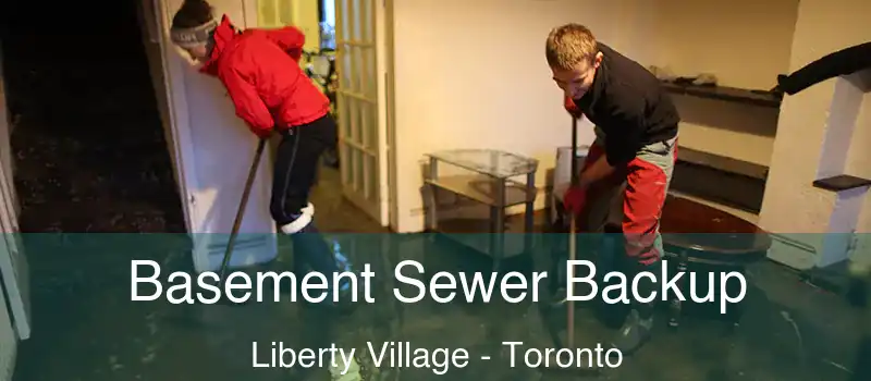 Basement Sewer Backup Liberty Village - Toronto