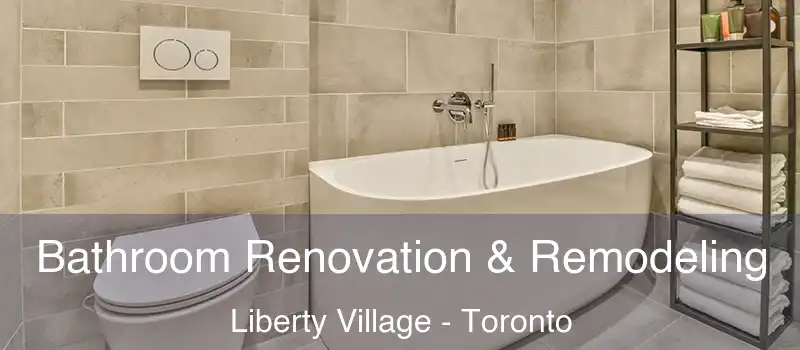 Bathroom Renovation & Remodeling Liberty Village - Toronto