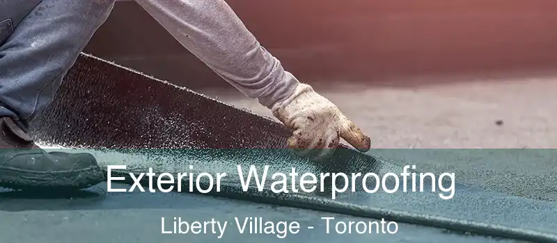 Exterior Waterproofing Liberty Village - Toronto