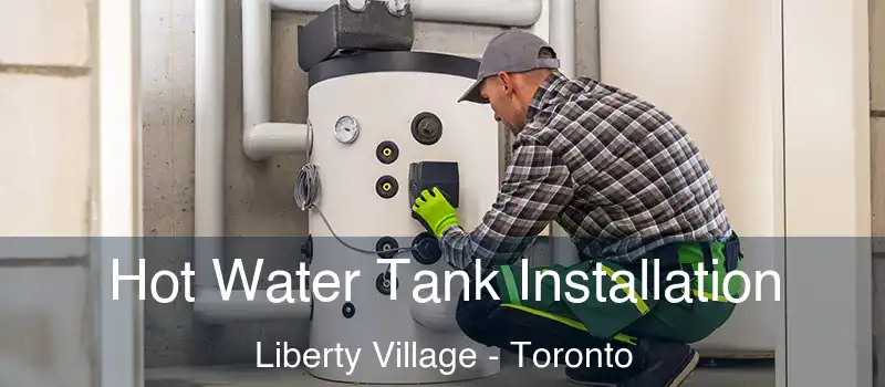 Hot Water Tank Installation Liberty Village - Toronto