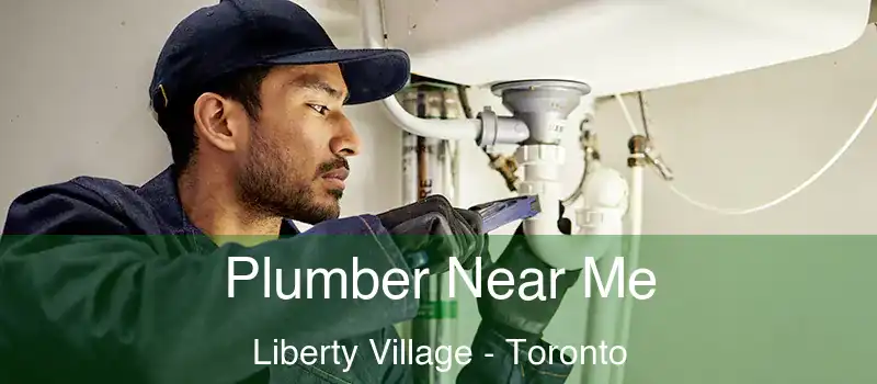 Plumber Near Me Liberty Village - Toronto
