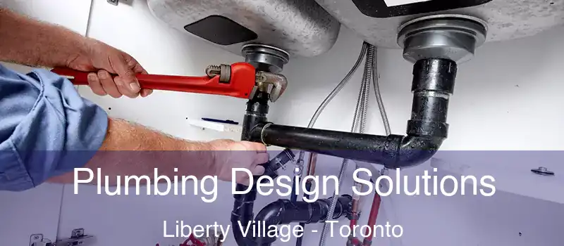 Plumbing Design Solutions Liberty Village - Toronto