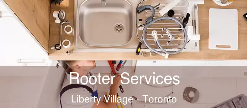 Rooter Services Liberty Village - Toronto