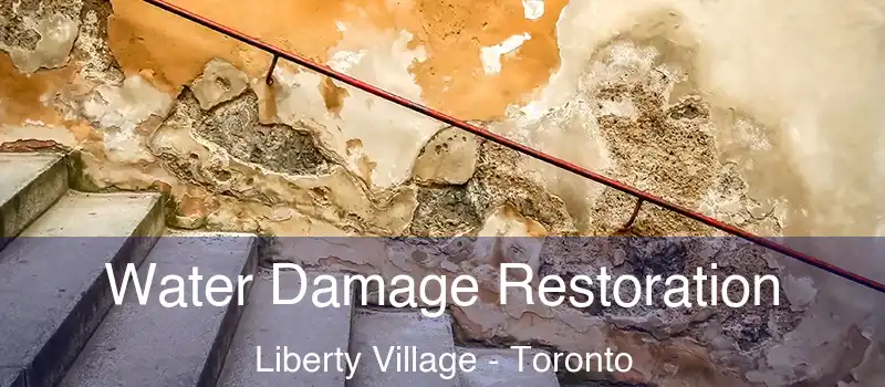 Water Damage Restoration Liberty Village - Toronto